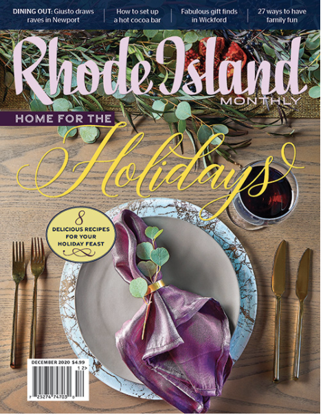 Rhode Island Monthly | Home for the Holidays | December 2020